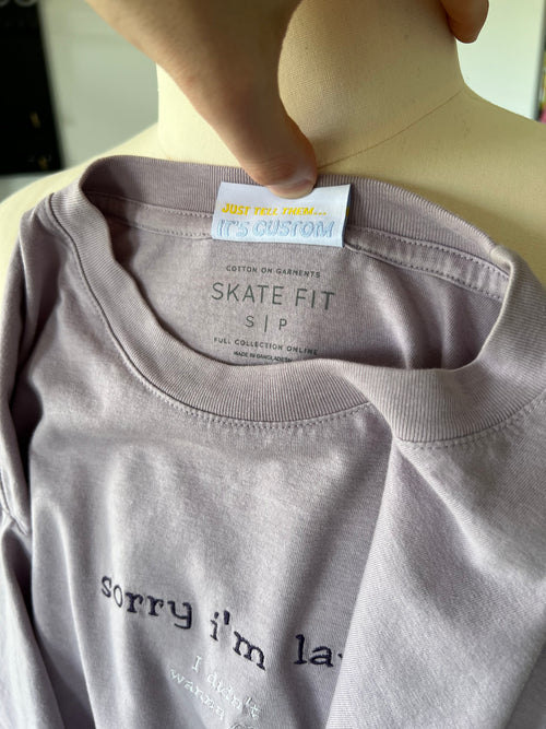 "sorry i'm late, i didn't wanna come" T-Shirt