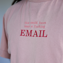 this could have been a f*cking EMAIL