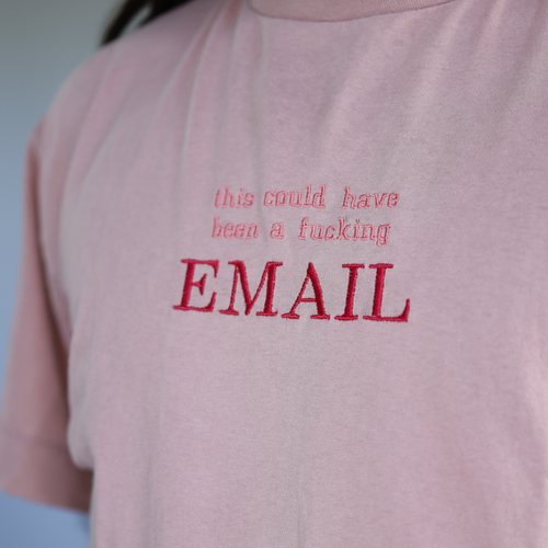 this could have been a f*cking EMAIL