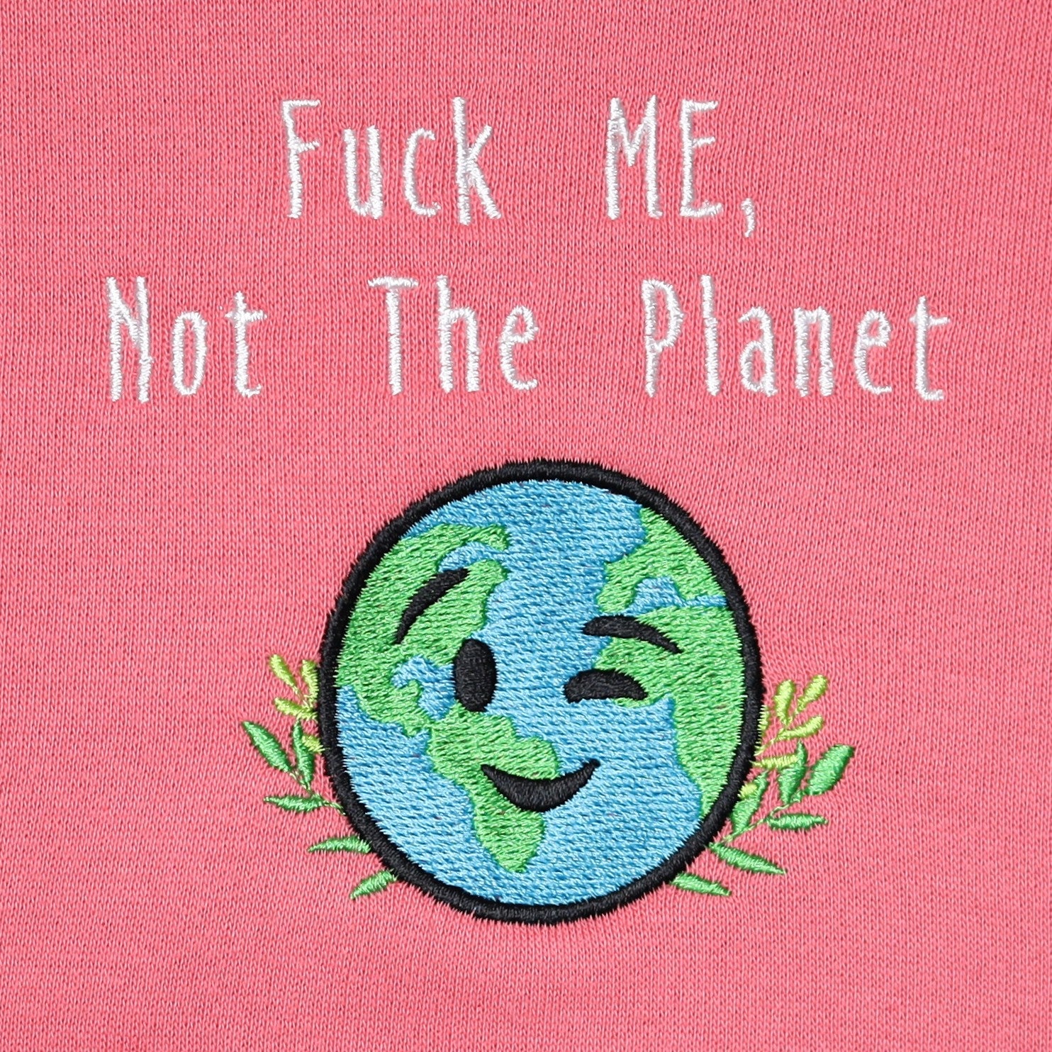 F*ck Me, Not The Planet