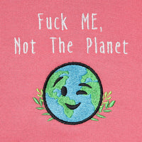 F*ck Me, Not The Planet